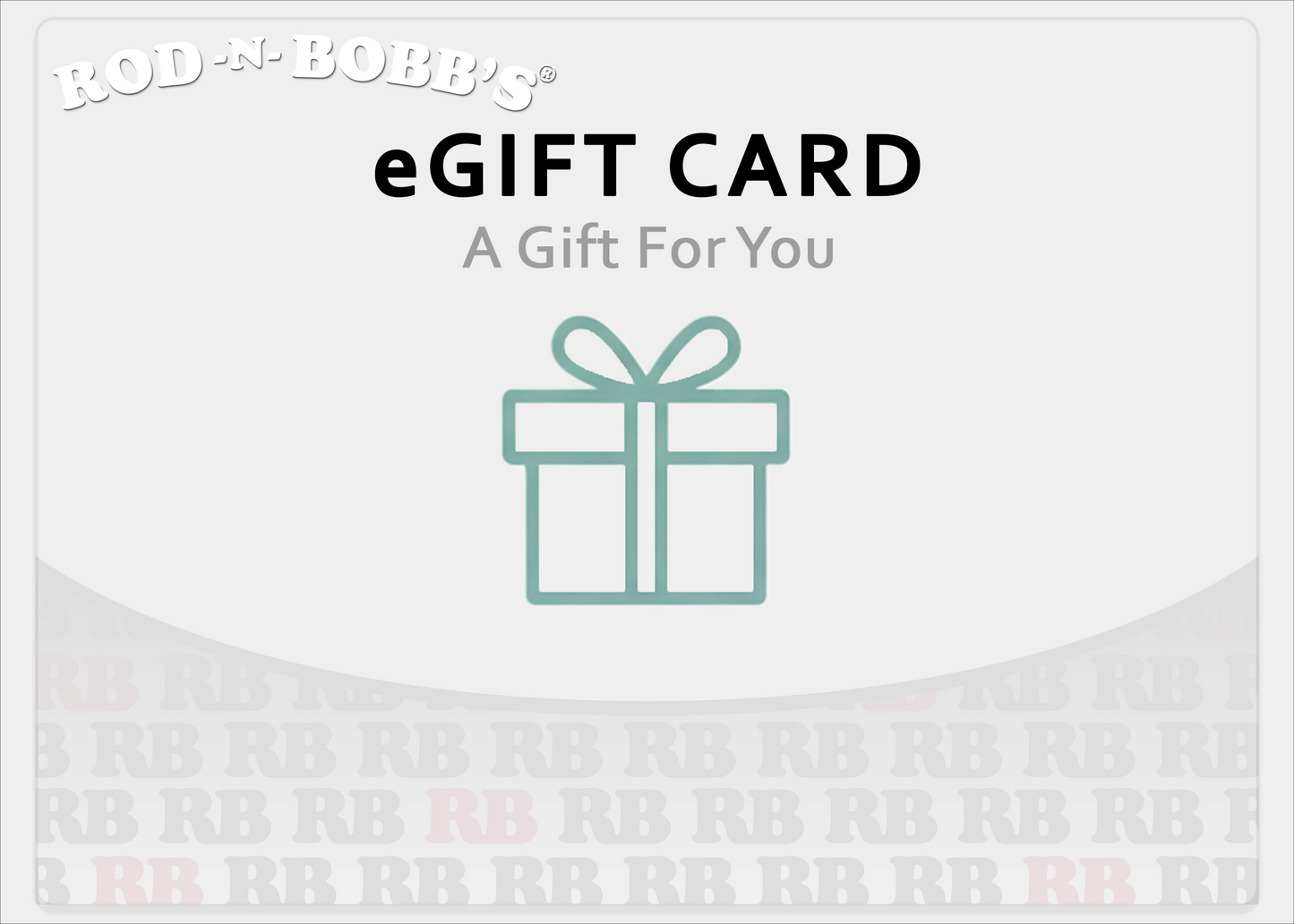 Rod-N-Bobb's E-Gift Card