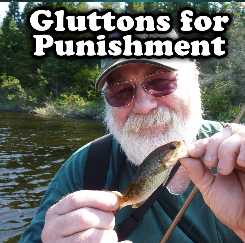 Gluttons for Punishment